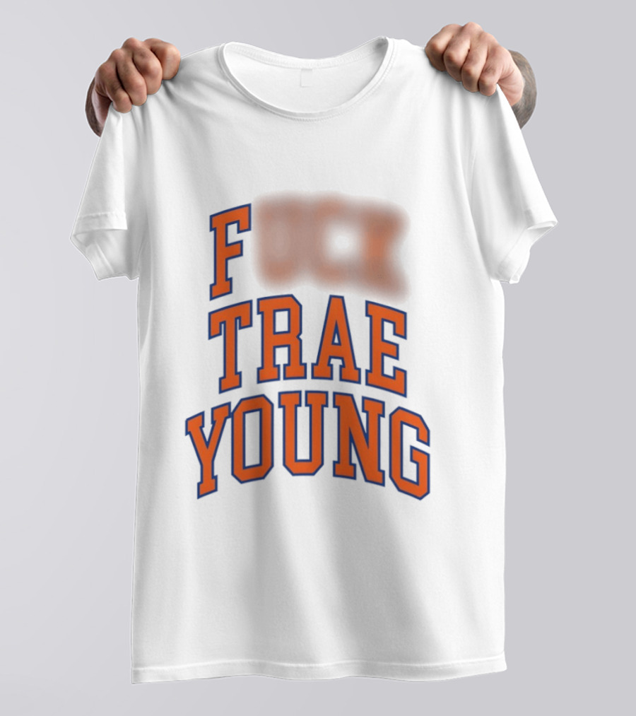 Fuck Trae Young Knicks T-Shirt