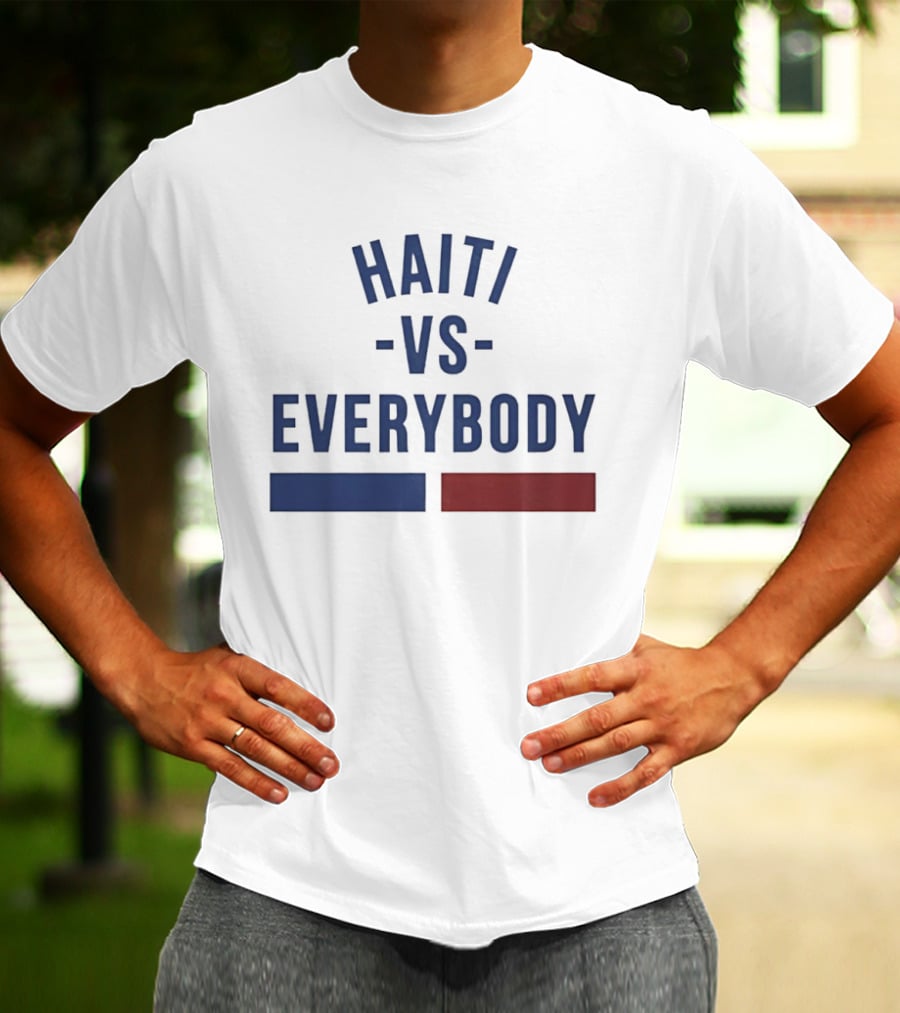 Haiti Vs Everybody Haitian Flag Blue Red T-Shirt