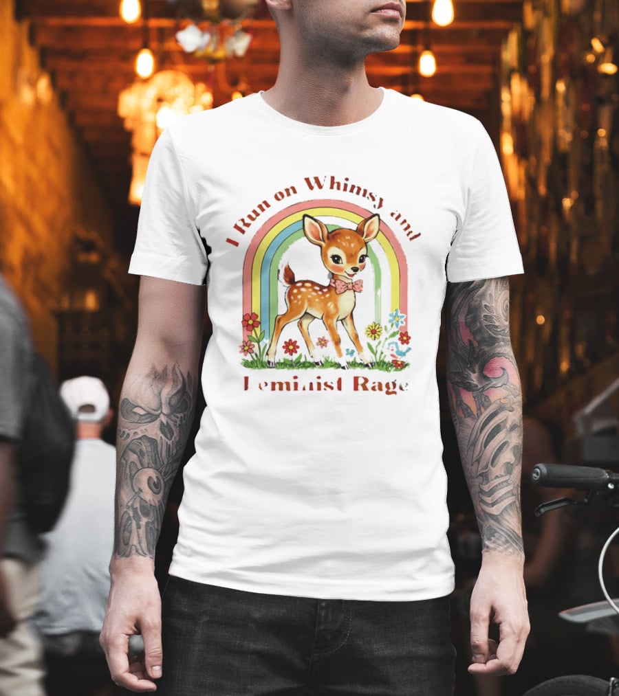 I Run On Whimsy And Feminist Rage Cute Deer With Rainbow And Flowers T-Shirt