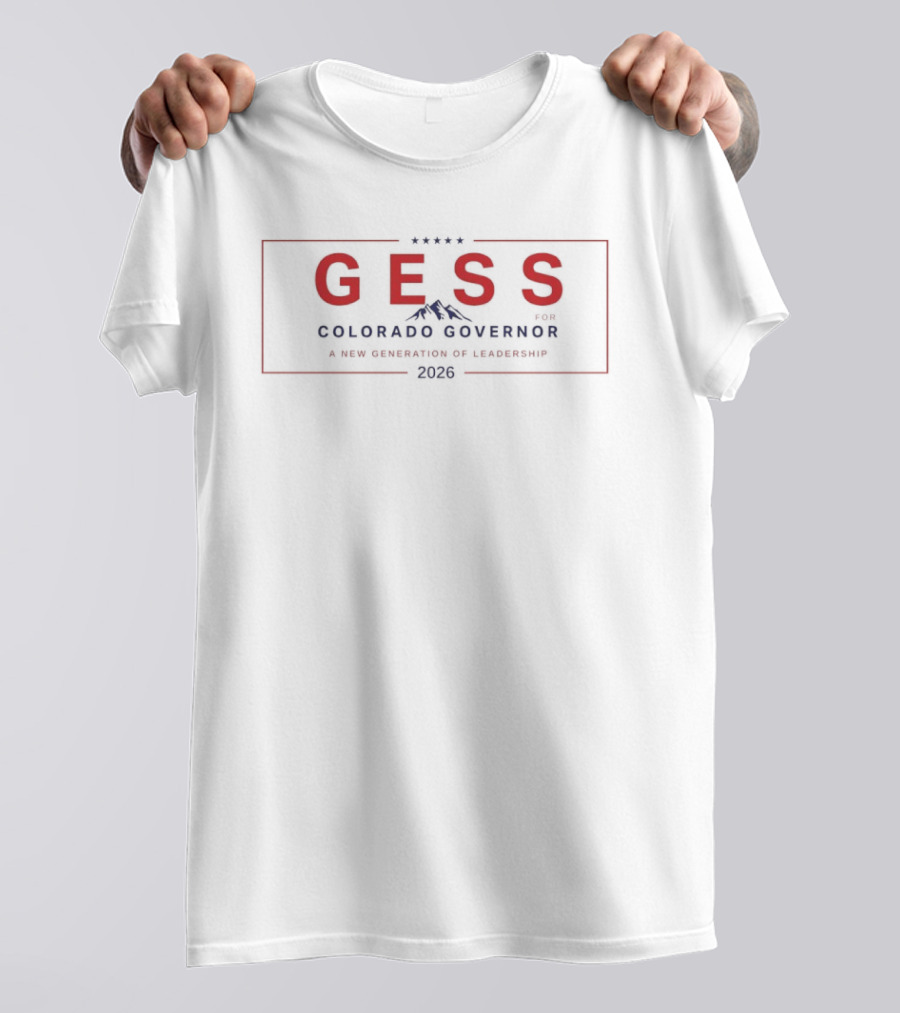 Gess Colorado Governor 2026 New Generation Of Leadership T-Shirt