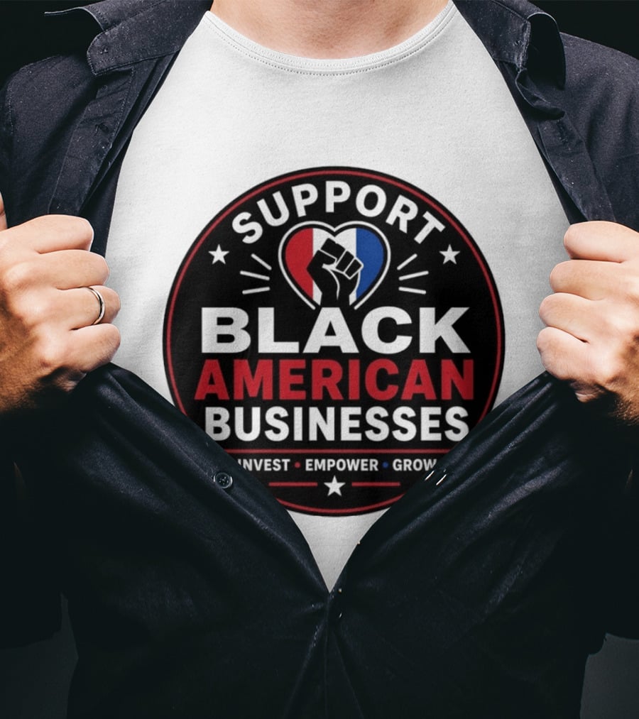 Support Black American Businesses Invest Empower Grow Fist Heart T-Shirt