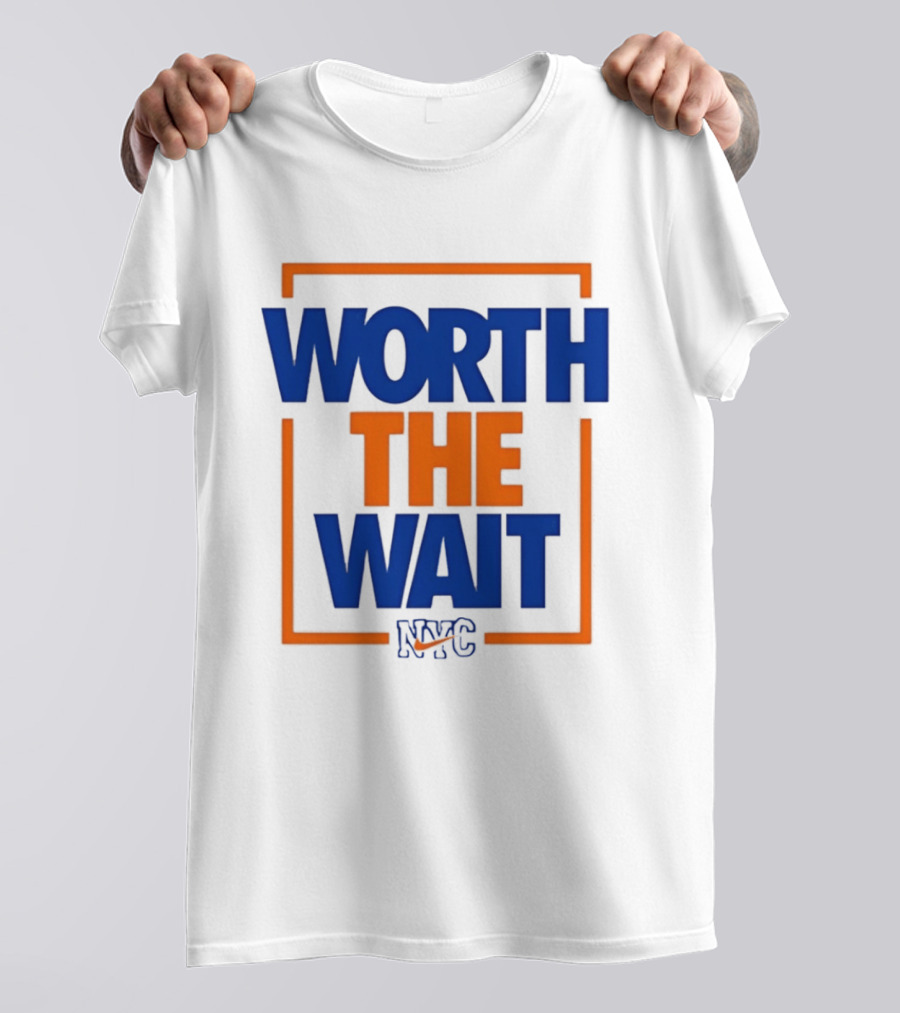 Worth The Wait New York Knicks NYC Basketball T-Shirt