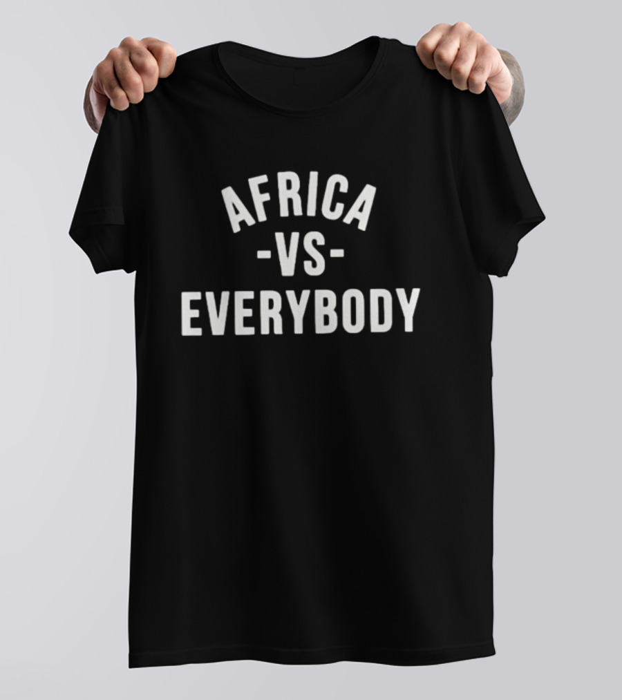 Africa Vs Everybody Afro Nation Pan Africanism Movement T-Shirt