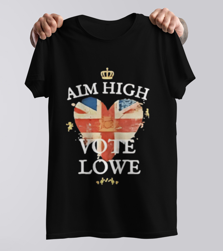 Aim High Vote Lowe Heart With Union Jack And Crown T-Shirt
