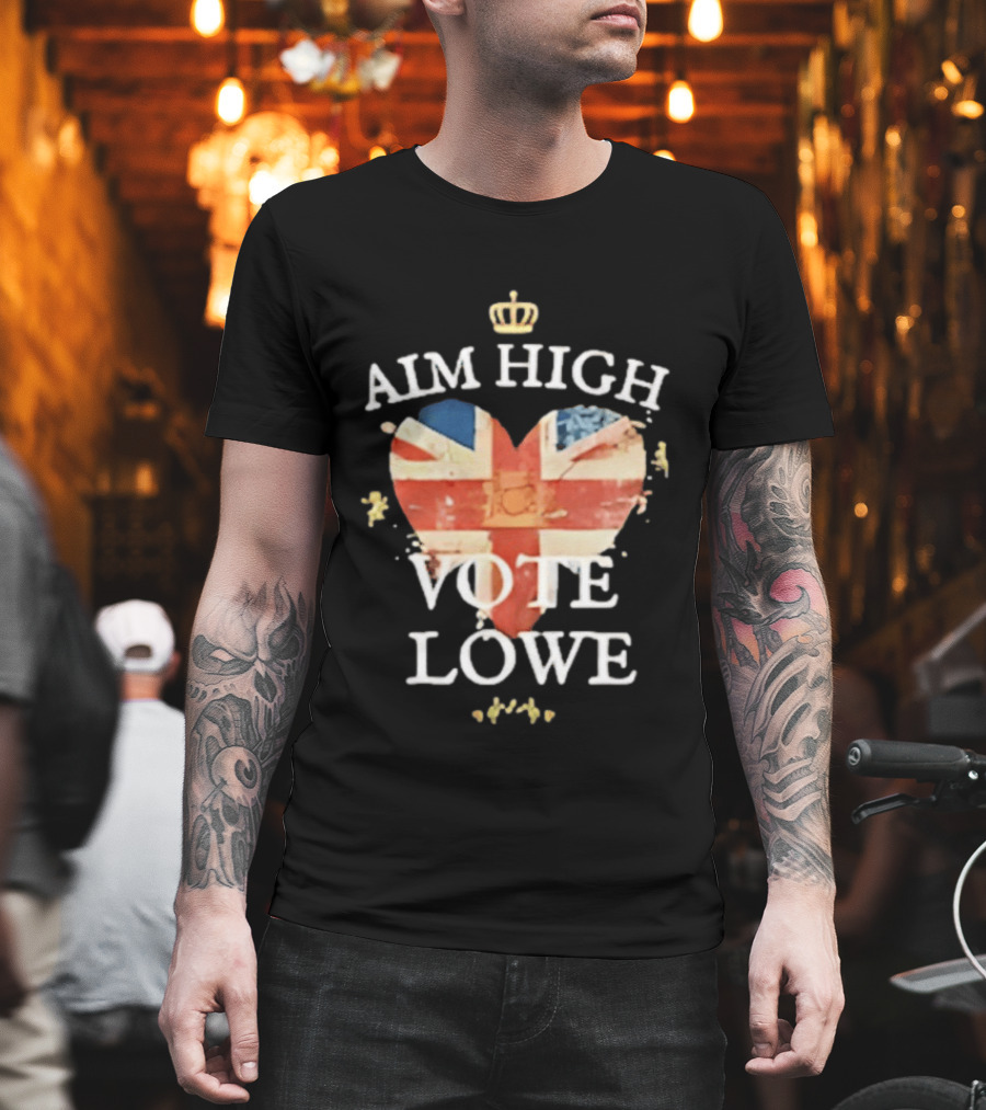 Aim High Vote Lowe Heart With Union Jack And Crown T-Shirt