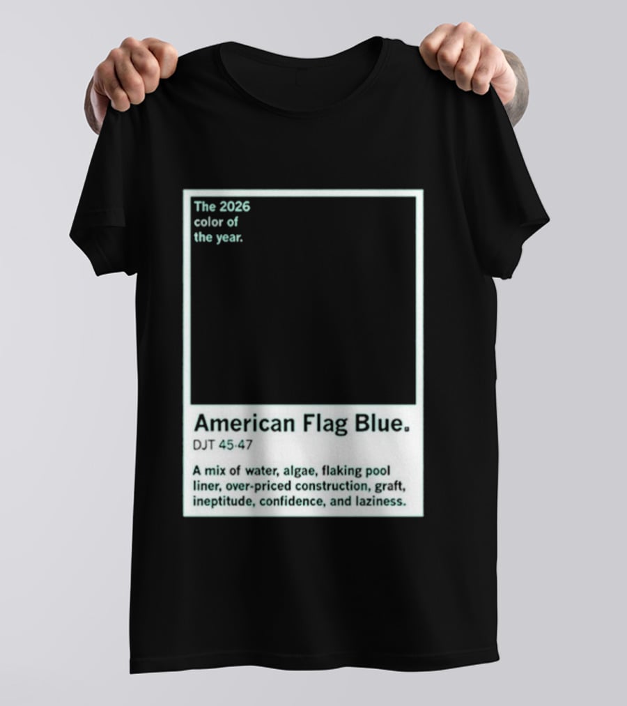 American Flag Blue The 2026 Color Of The Year Bold Mix Of Exotic Azure Hues T-Shirt