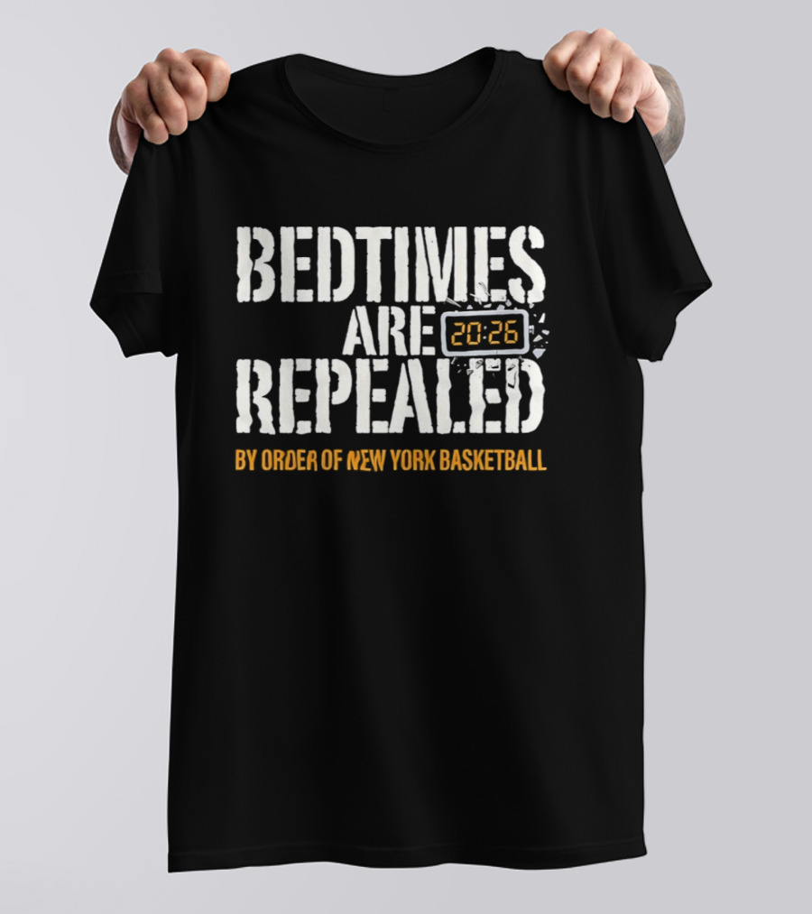 Bedtimes Are Repealed 20:26 By Order Of New York Basketball T-Shirt