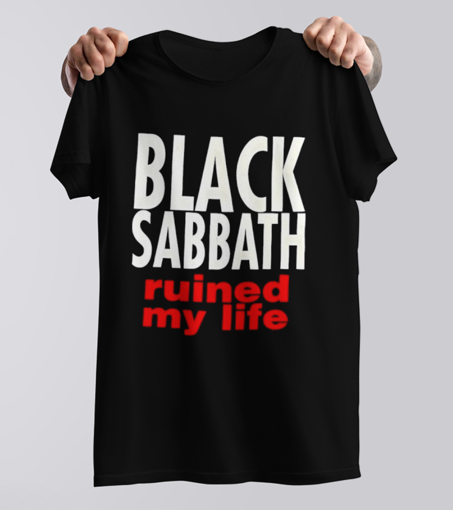 Black Sabbath Ruined My Life T-Shirt
