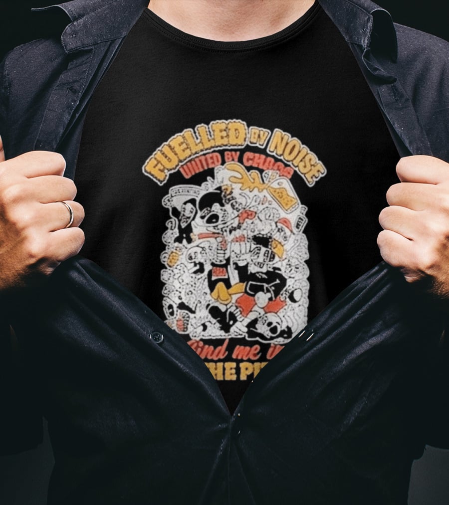 Fueled By Noise United By Chaos Find Me In The Pit T-Shirt