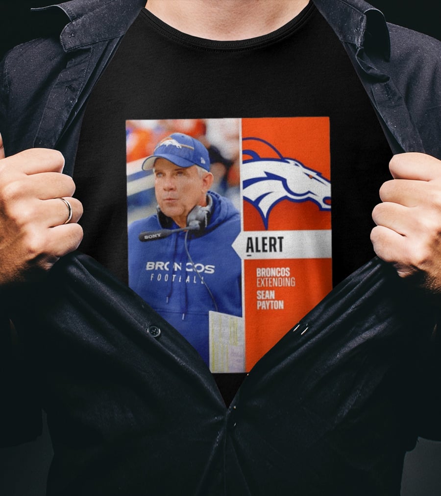 Broncos Extending Coach Sean Payton Alert T-Shirt