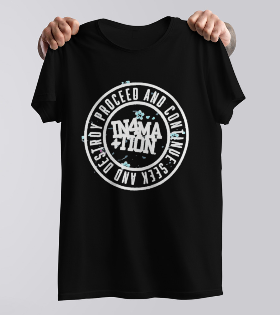 In4mation Proceed And Continue Seek And Destroy June 19th 8am HST T-Shirt
