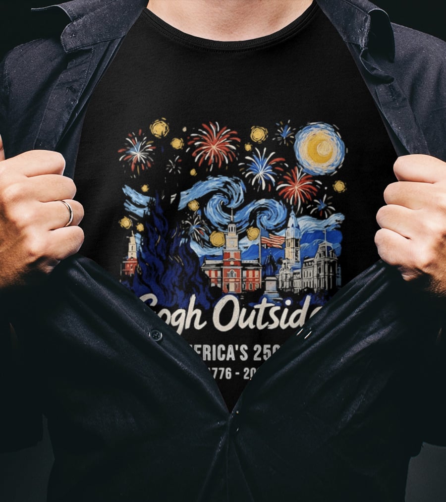 Gogh Outside America's 250th Independence Celebration 1776 2026 Fireworks And Landmarks T-Shirt