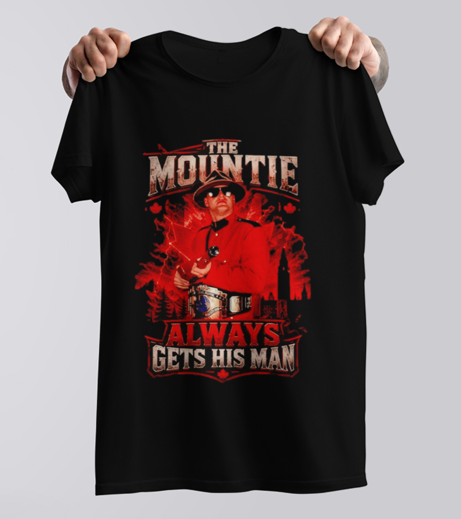The Mountie WWE Jacques Rougeau Always Gets His Man Champion Belt T-Shirt