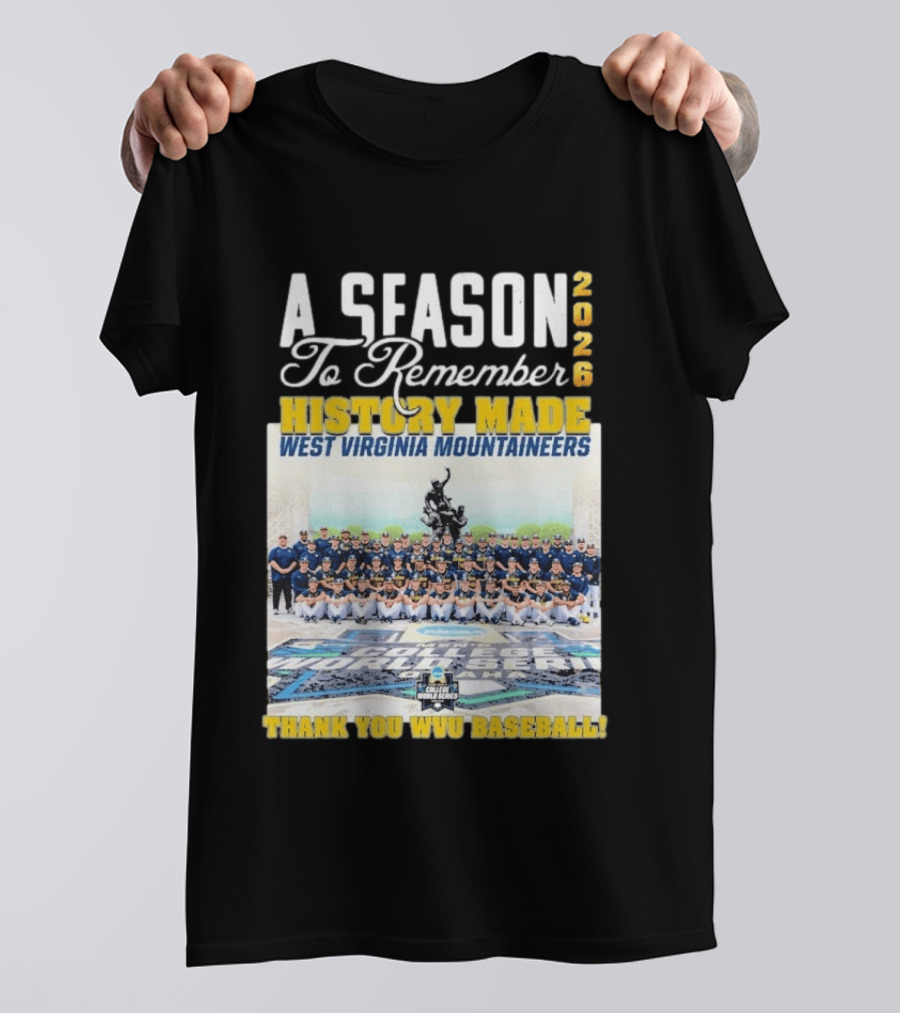 West Virginia Mountaineers 2026 History Made A Season To Remember Thank You WVU Baseball T-Shirt
