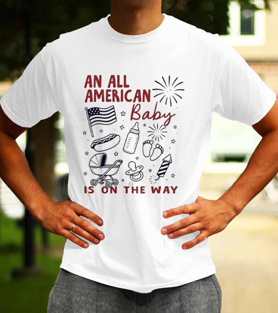 All American Baby Is On The Way 4th Of July Celebration T-Shirt