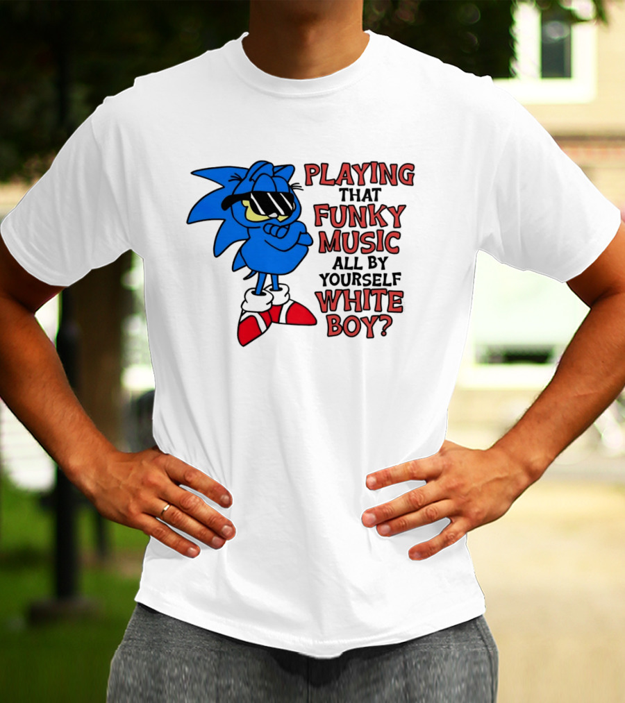 Playing That Funky Music All By Yourself White Boy Cool Blue T-Shirt