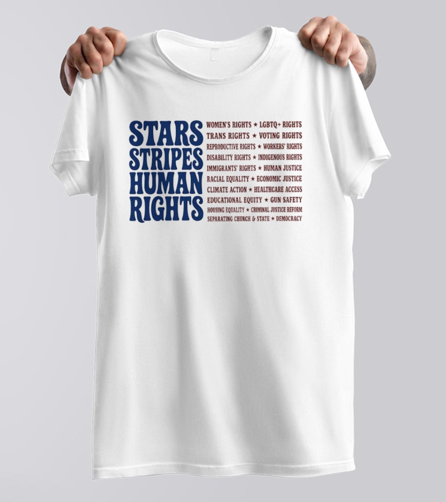 Stars Stripes Human Rights Women's Rights Immigrant Rights Disability Rights Voting Rights Racial Equality T-Shirt