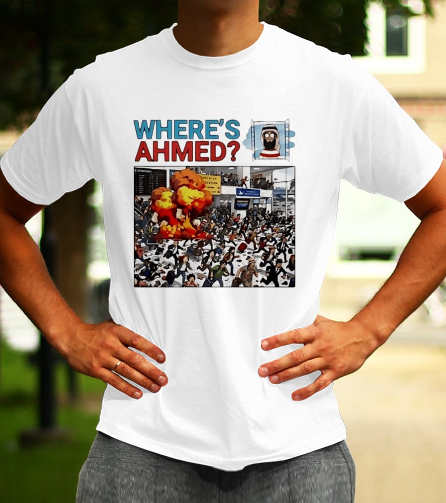 Where's Ahmed Satire Dark Humor Explosion And Crowd Scene T-Shirt