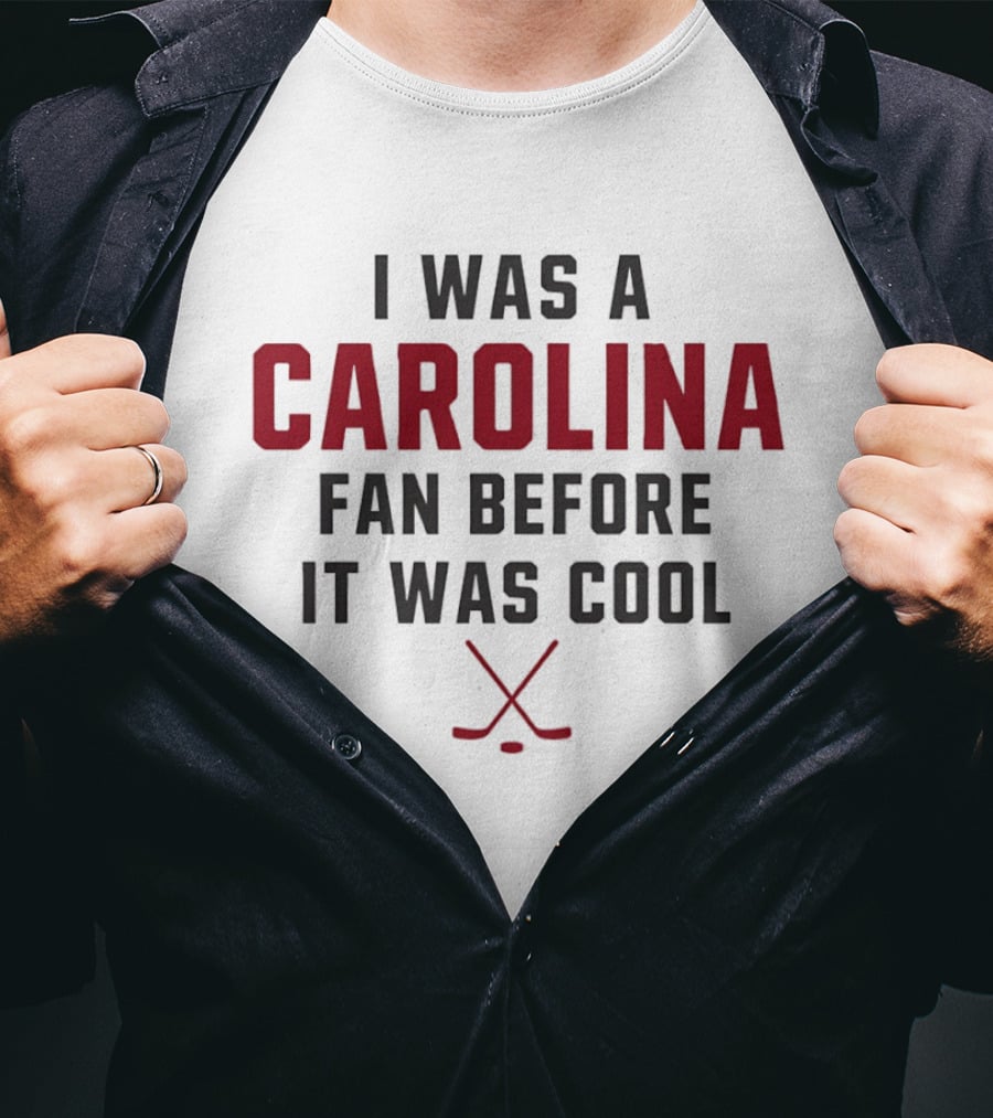 I Was A Carolina Fan Before It Was Cool Hockey Sticks T-Shirt