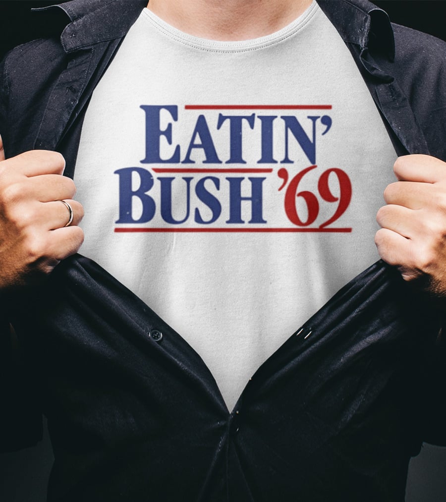 Eatin' Bush '69 Humor Inappropriate Blue Red T-Shirt