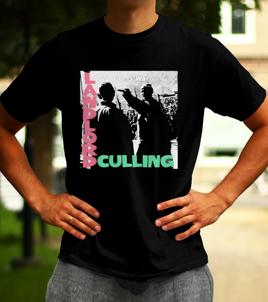 Landlord Culling The Class War T-Shirt