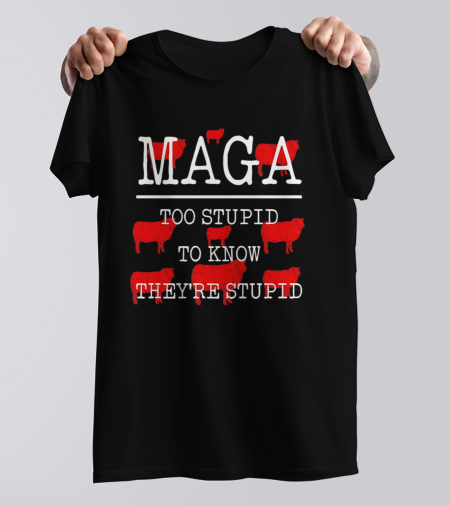 MAGA Too Stupid To Know They're Stupid Red Sheep T-Shirt