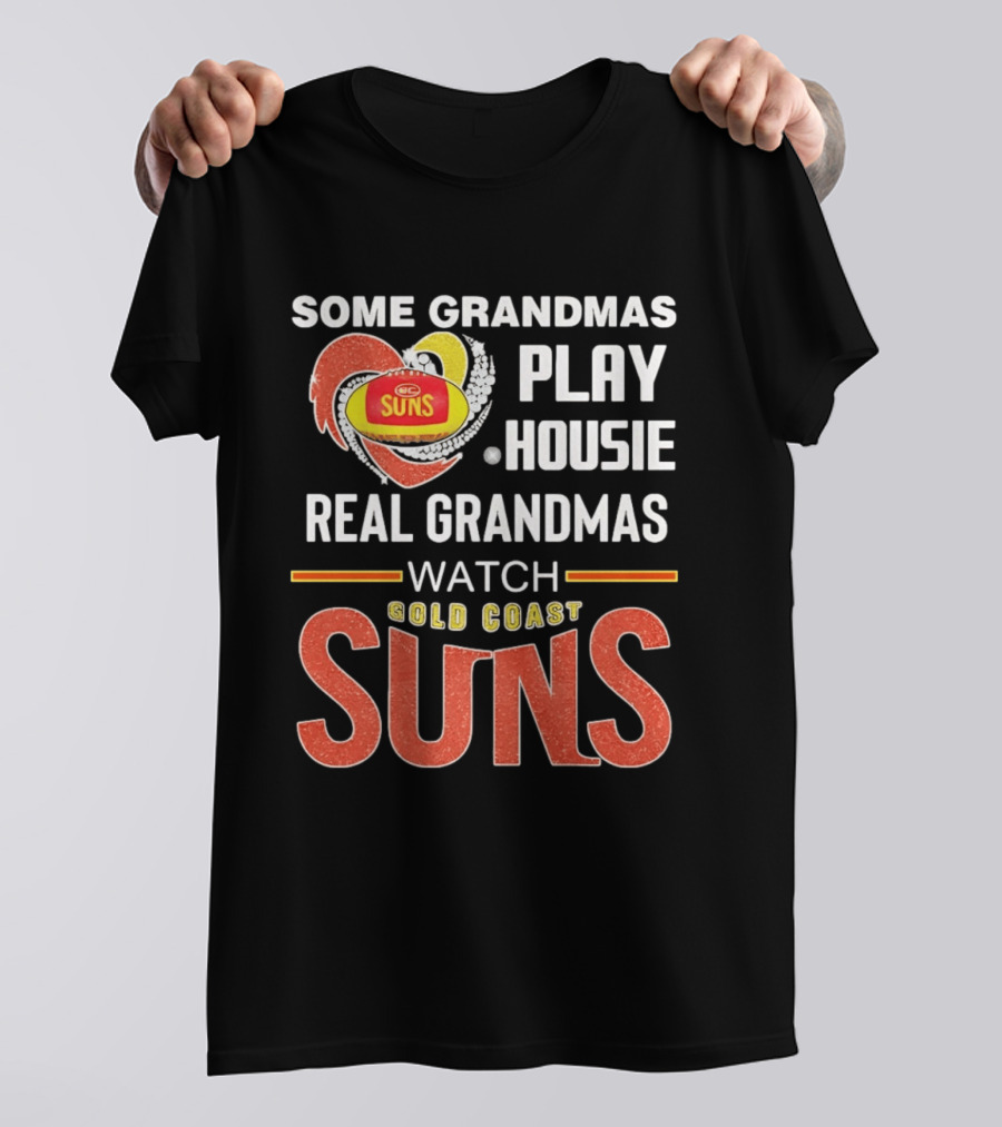 Some Grandmas Play Housie Real Grandmas Gold Coast Suns T-Shirt