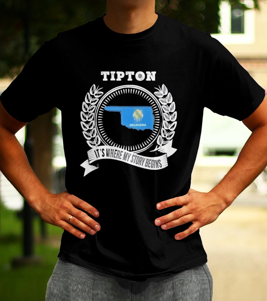 Tipton Oklahoma It's Where My Story Begins State Pride T-Shirt