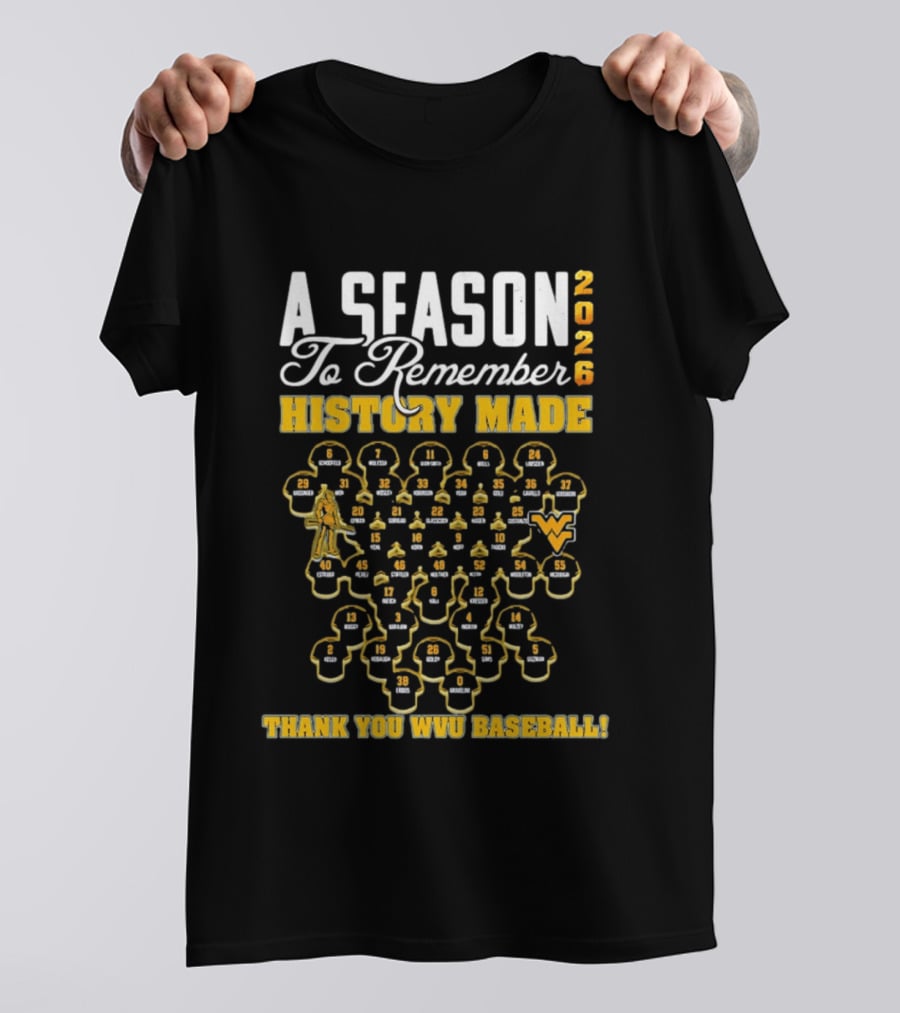 A Season To Remember 2026 History Made Thank You WVU Baseball T-Shirt