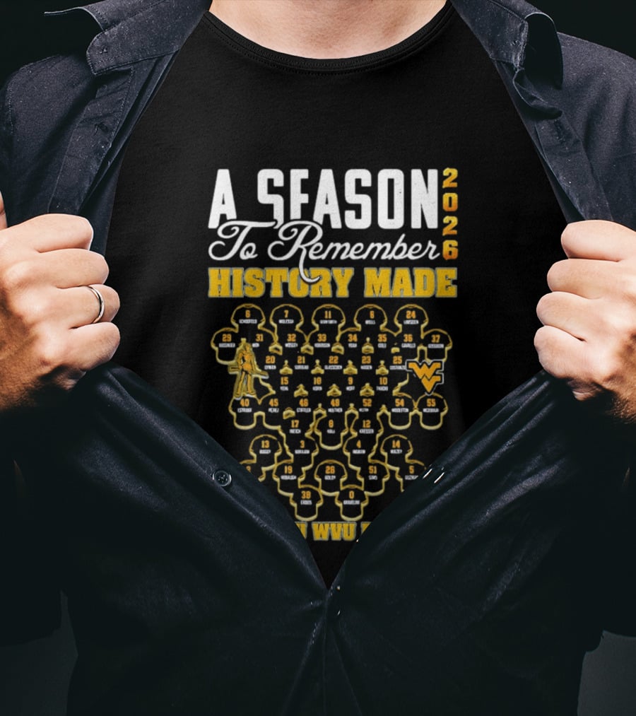 A Season To Remember 2026 History Made Thank You WVU Baseball T-Shirt