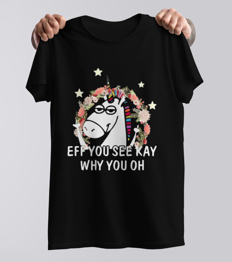 Unicorn Eff You See Kay Why Oh You Floral Stars T-Shirt