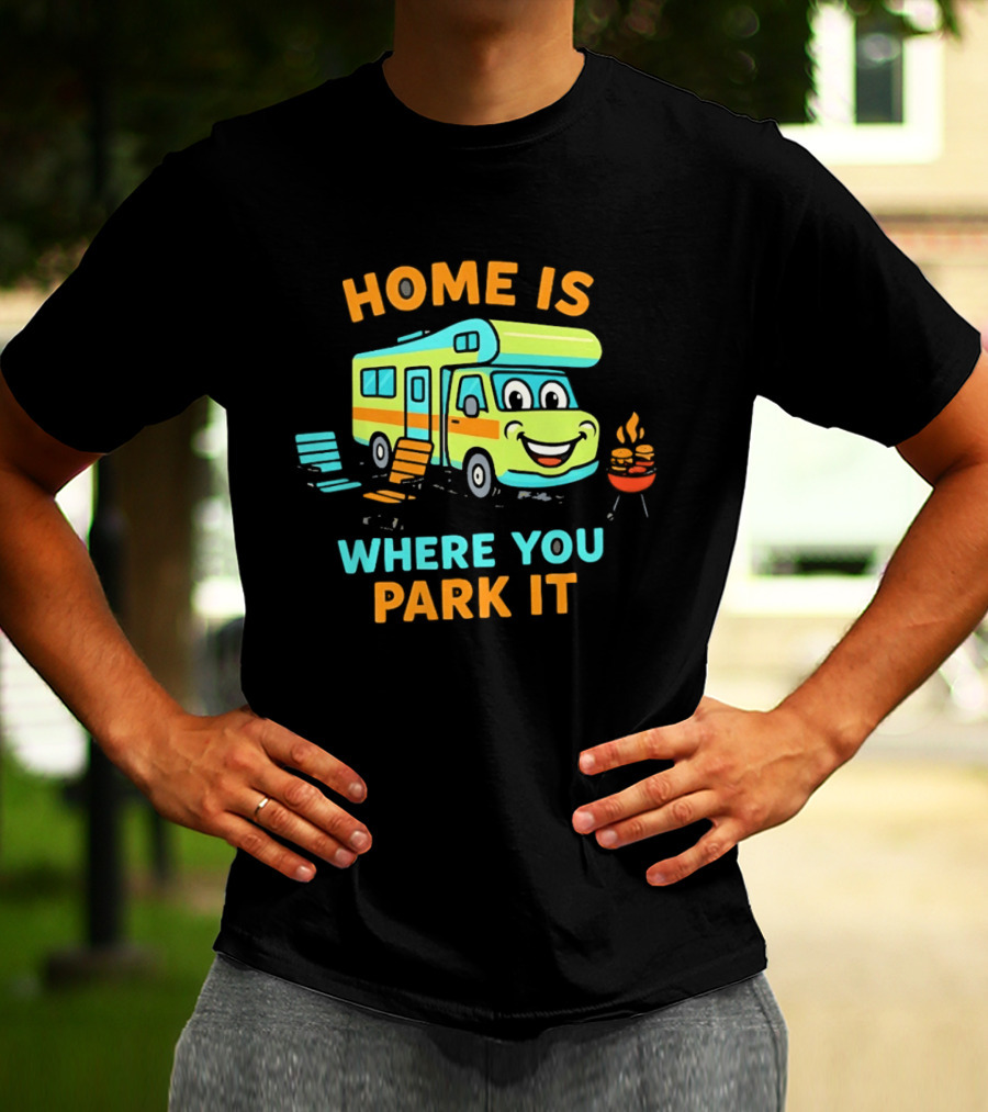 Home Is Where You Park It Fun Cartoon RV Camping Adventure T-Shirt