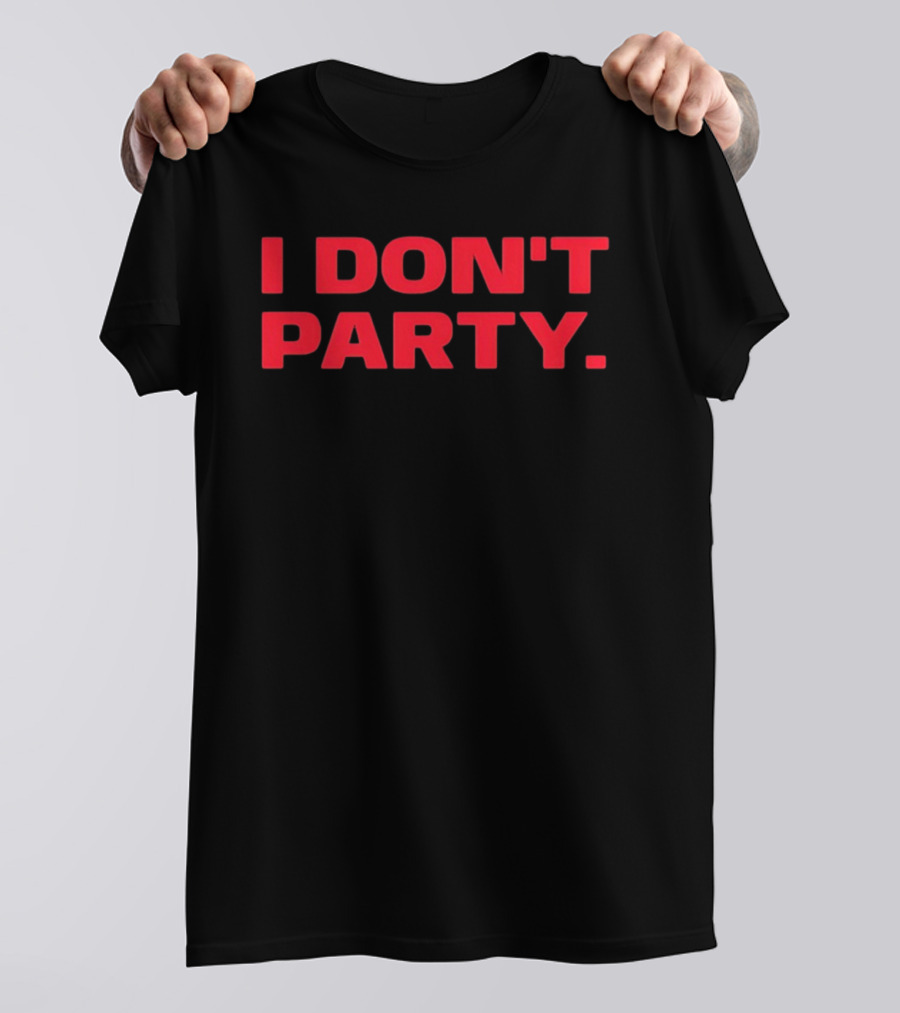I Don't Party Introvert Antisocial Statement In Bold Red T-Shirt