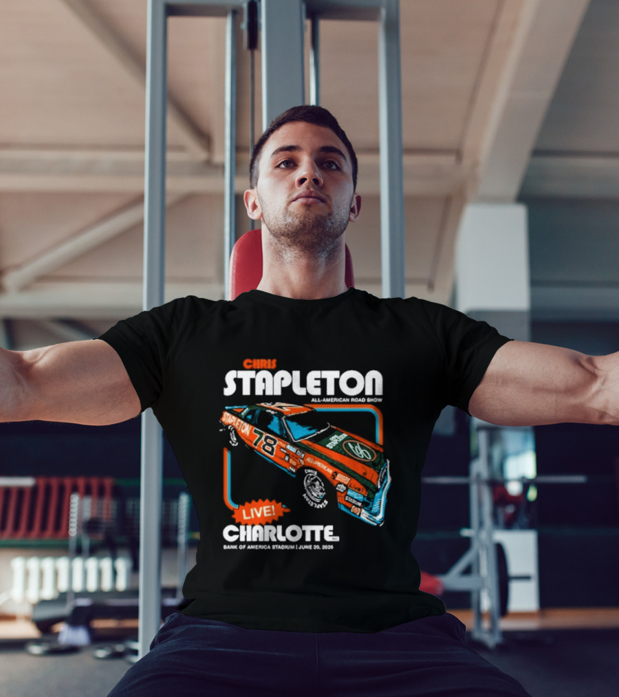 Chris Stapleton Live Bank Of America Stadium Charlotte NC June 20 2026 Racing Car T-Shirt
