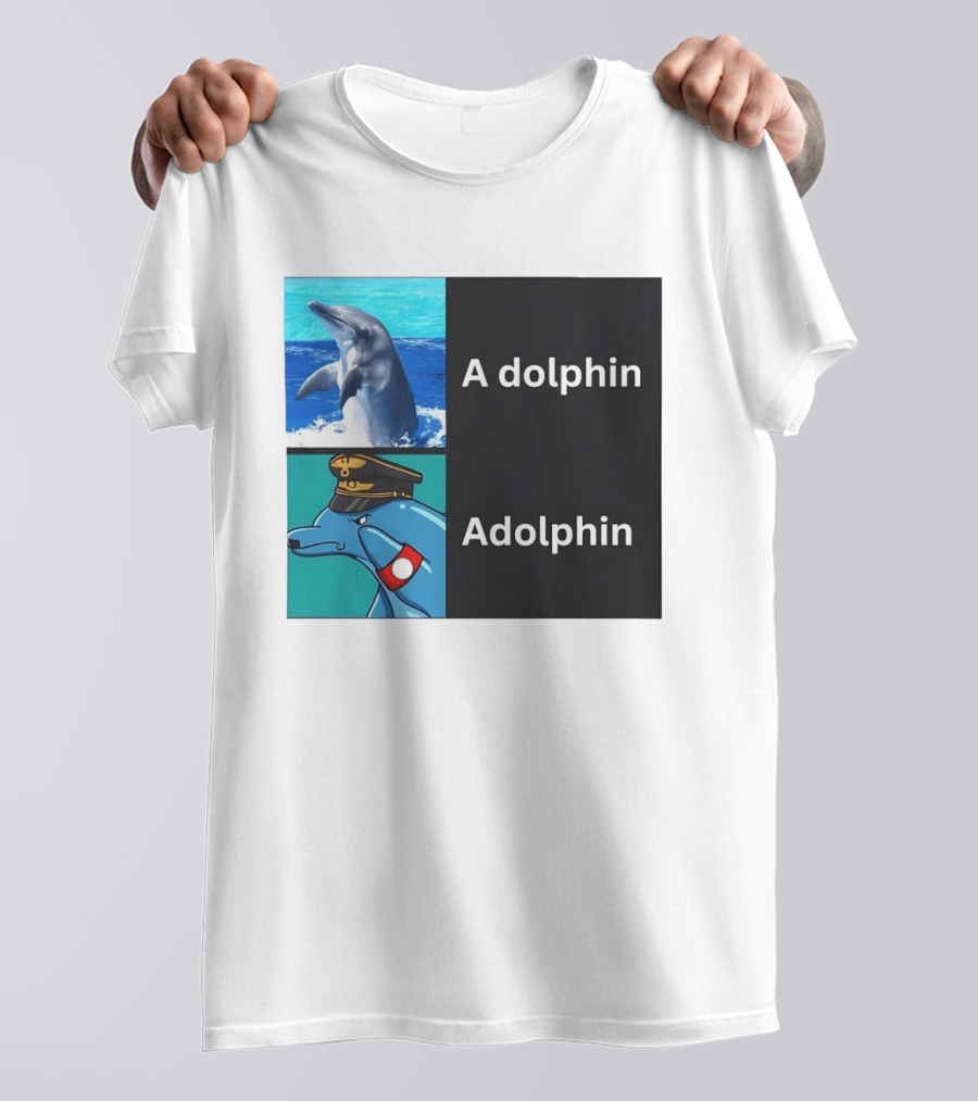 A Dolphin Adolphin Pun Wordplay Animal Meme T-Shirt