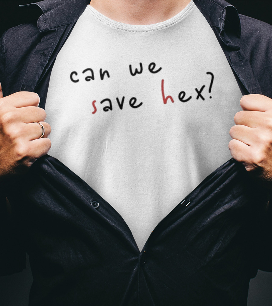 Can We Save Hex Text Art With Scribble Style Letters T-Shirt