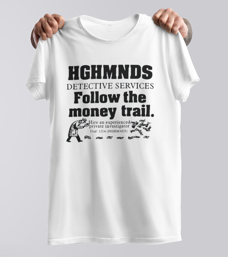 HGHMNDS Detective Services Follow The Money Trail Private Investigator Dial 1214 HGHMNDS T-Shirt