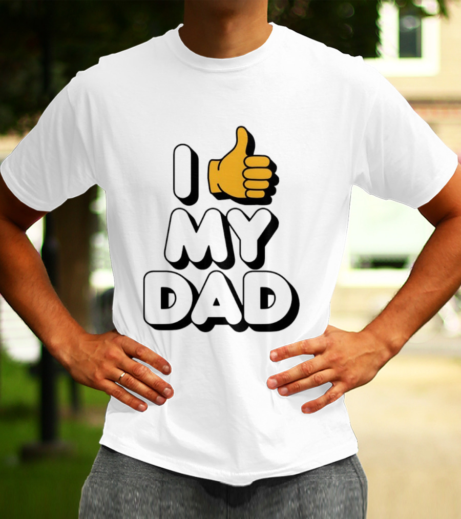 I Thumbs Up My Dad T-Shirt