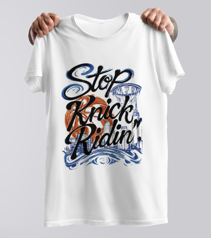 Stop Knick Ridin New York City Basketball Skyline T-Shirt