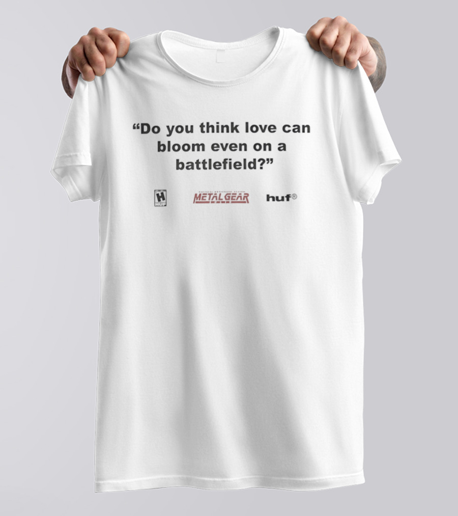 Do You Think Love Can Bloom Even On A Battlefield Metal Gear T-Shirt