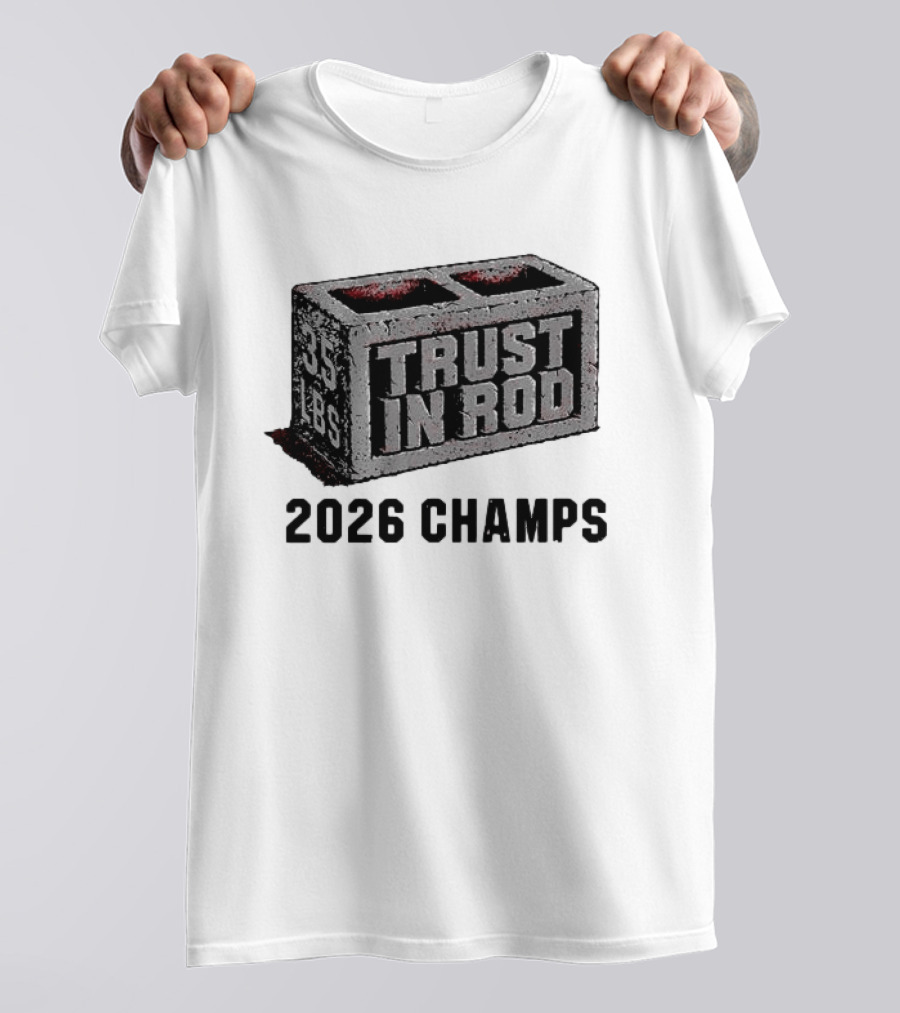 Trust In Rod Brind'Amour 2026 Champs 35 Lbs T-Shirt