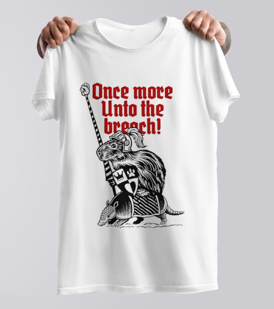 Sir Capy Once More Unto The Breach Knight Capybara With Sword T-Shirt