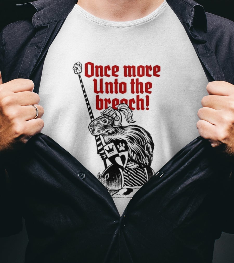 Sir Capy Once More Unto The Breach Knight Capybara With Sword T-Shirt