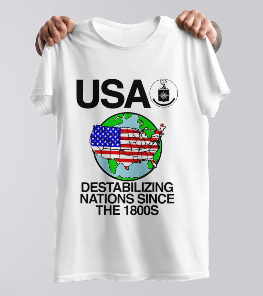 USA Destabilizing Nations Globe Map Theme Since The 1800s T-Shirt