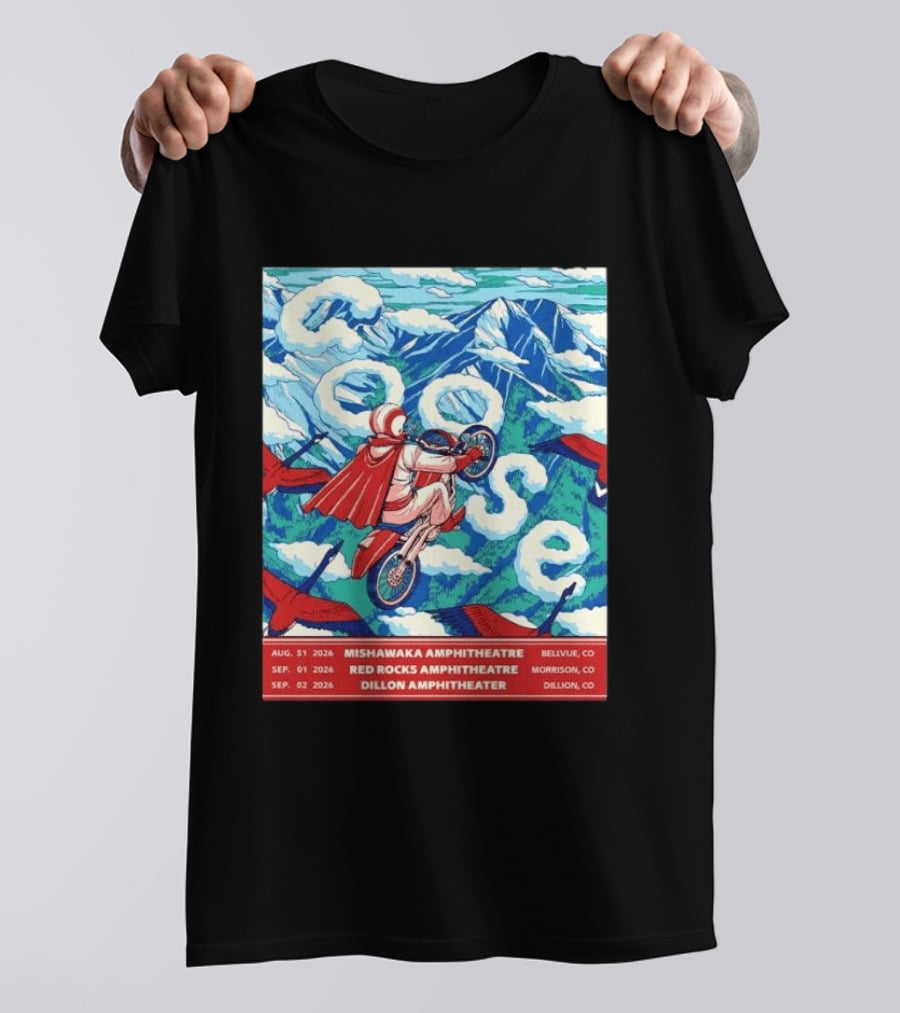 Goose Colorado Run 2026 Mishawaka Red Rocks Dillon Amphitheater August 31 To September 2 T-Shirt