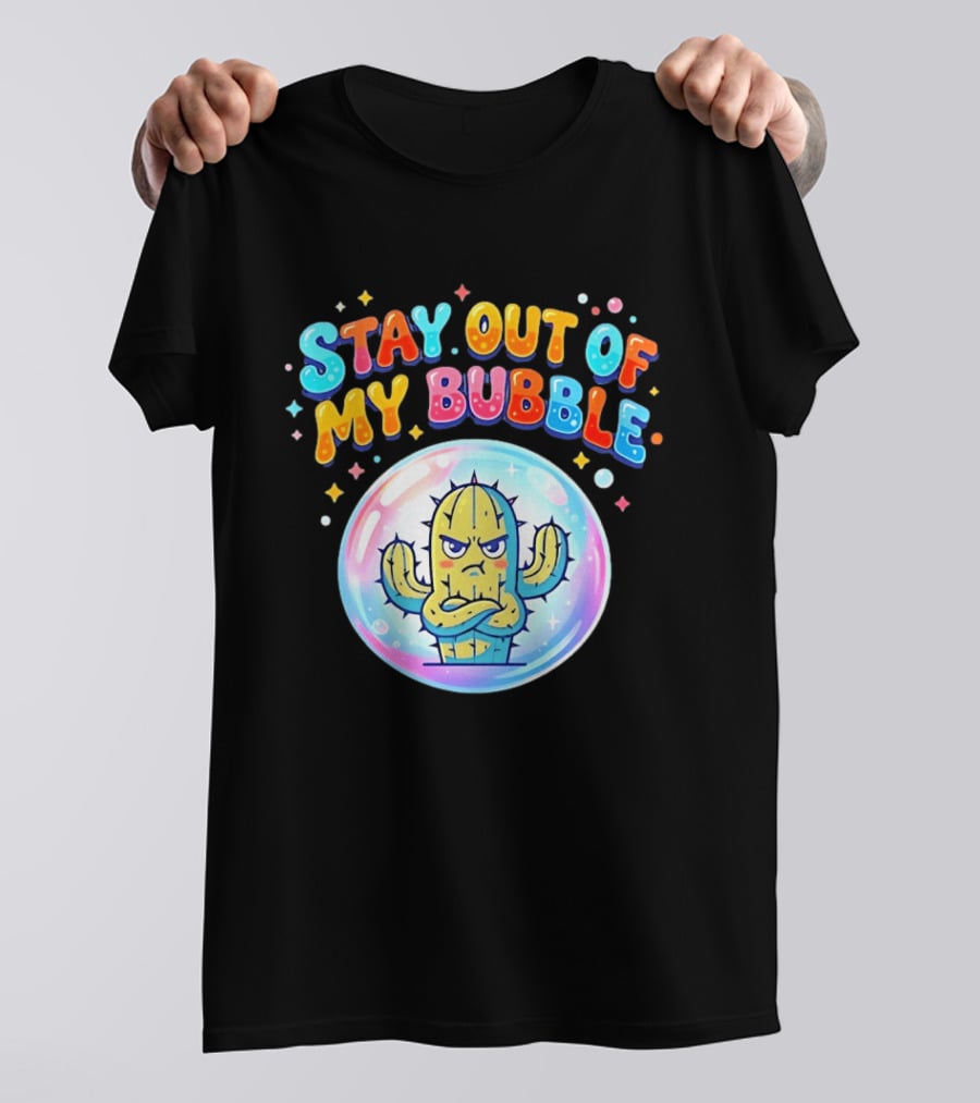 Stay Out Of My Bubble Grumpy Cactus Cartoon T-Shirt