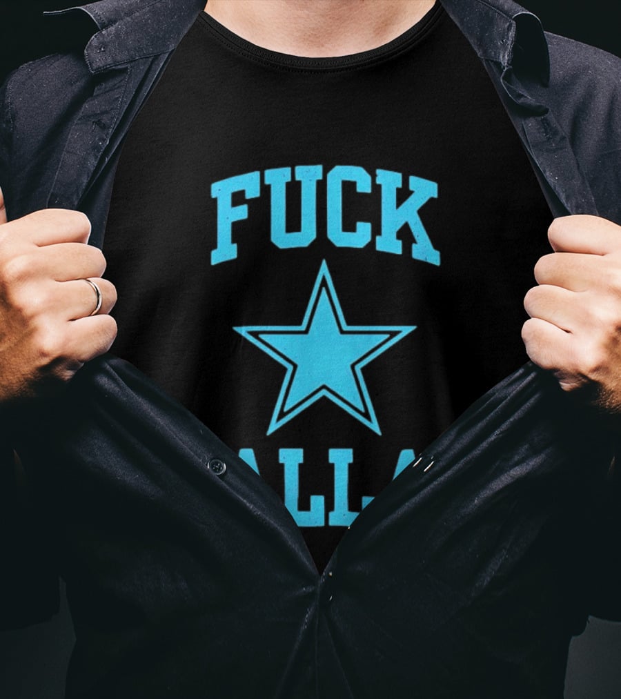 Dallas Cowboys Fuck Blue Star Dallas T-Shirt