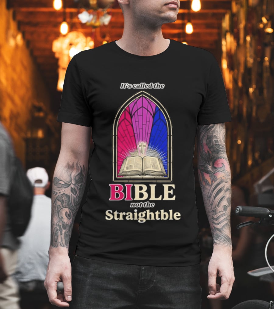 It's Called The Bible Not The Straightble Stained Glass T-Shirt