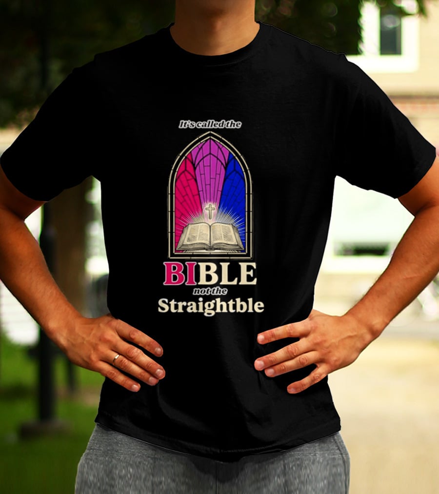 It's Called The Bible Not The Straightble Stained Glass T-Shirt