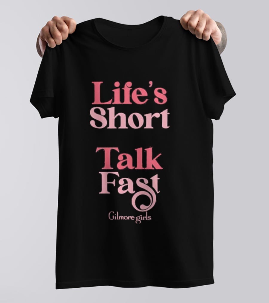 Gilmore Girls Life's Short Talk Fast T-Shirt